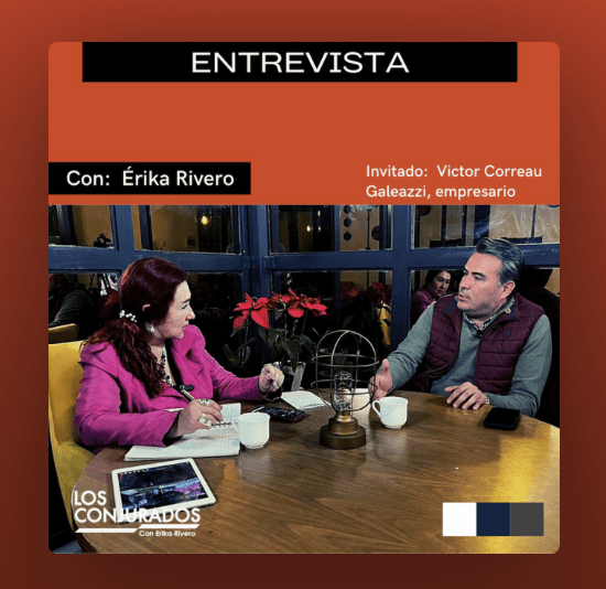Podcast | Entrevista con el empresario Víctor Correau Galeazzi